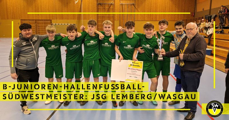 B-Junioren Hallenfußball Südwestmeister - JSG Lemberg/Wasgau